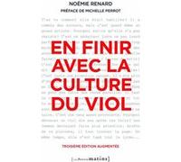 En finir avec la culture du viol - Troisième édition augmentée Noémie Renard (Auteur), Michelle Perrot (Préface)
