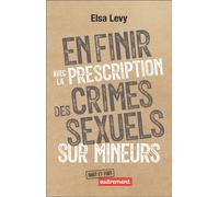 En finir avec la prescription des crimes sexuels sur mineurs - Elsa Levy - Autrement - ebook (ePub) - Essai
