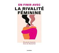 En finir avec la rivalité féminine