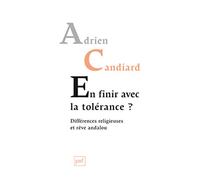 En finir avec la tolérance ?: Différences religieuses et rêve andalou