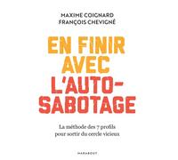 En finir avec l'auto-sabotage La méthode des 7 profils pour sortir du cercle vicieux - Maxime Coignard - Marabout - broché - Essai