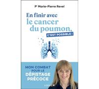En finir avec le cancer du poumon, c'est possible ! Mon combat pour le dépistage précoce - Marie-Pierre Revel - Leduc S. - broché - Etude