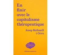 En finir avec le capitalisme thérapeutique: Soin, politique et communauté