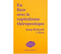 En finir avec le capitalisme thérapeutique Soin, politique et communauté - Josep Rafanell I Orra - Meteores - broché - Essai