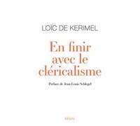 En finir avec le cléricalisme - Loïc de Kerimel - Seuil - broché - Essai