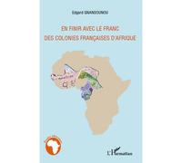 En finir avec le franc des colonies françaises d'Afrique - Edgard Gnansounou - L'harmattan - broché - Etude