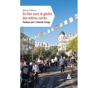 En finir avec le gâchis des mètres carrés Plaidoyer pour l’intensité d’usage - Eleonore Slama - Apogee - broché - Essai