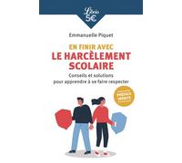 En finir avec le harcèlement scolaire Conseils et solutions pour apprendre à se faire respecter - Emmanuelle Piquet - Librio - Poche - Essai