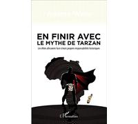 En finir avec le mythe de Tarzan Les élites africaines face à leurs propres responsabilités historiques - Wade Adama - L'harmattan - broché - Essai