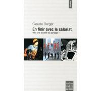 En finir avec le salariat: Vers une société du partage ?
