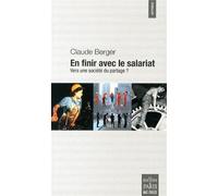 Claude Berger – En finir avec le salariat – Vers une société du partage ? – Broché
