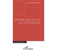 En finir avec l'école de la république - Jean-Charles Huchet - L'harmattan - broché - Essai
