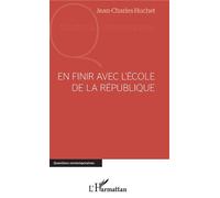 En finir avec l'école de la république - Jean-Charles Huchet - L'harmattan - broché - Essai