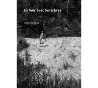 En finir avec les arbres - Stéphanie Nöel - Esse Que - broché - Théâtre