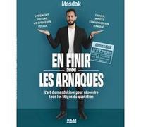 En finir avec les arnaques - l'art de masdakiser pour résoudre tous les litiges du quotidien Masdak (Auteur)