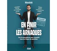 En finir avec les arnaques – L'art de masdakiser pour résoudre tous les litiges du quotidien
