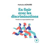 En finir avec les discriminations Prendre ses responsabilités et agir - Nathalie Achard - Marabout - Poche - Guide