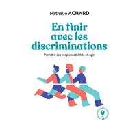 En finir avec les discriminations Prendre ses responsabilités et agir - Nathalie Achard - Marabout - Poche - Guide