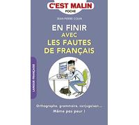 En finir avec les fautes de français: Orthographe, grammaire, conjugaison... Même pas peur !