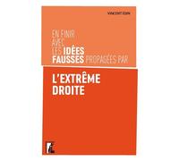 En finir avec les idées fausses propagées par l'extrême droi - Vincent Edin - Atelier Ed De L' - broché - Essai