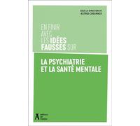 En finir avec les idées fausses sur la psychiatrie et la san - Astrid Chevance - Atelier Ed De L' - broché - Essai