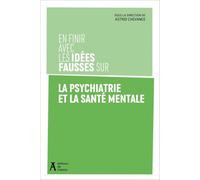 En finir avec les idées fausses sur la psychiatrie et la santé mentale