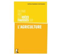 En finir avec les idées fausses sur l'agriculture