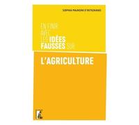En Finir Avec Les Idées Fausses Sur L'agriculture