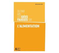 En finir avec les idées fausses sur l'alimentation