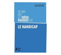 En finir avec les idées fausses sur le handicap - Clara Mautalent - Atelier Ed De L' - broché - Etude