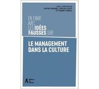 En finir avec les idées fausses sur le management dans la cu Pascale Levet (Auteur), Thierry Teboul (Auteur), Michel Barabel (Auteur)