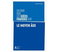 En finir avec les idées fausses sur le Moyen Âge - Guilhem Jean - Atelier Ed De L' - broché - Essai
