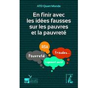 En finir avec les idées fausses sur les pauvres et la pauvreté