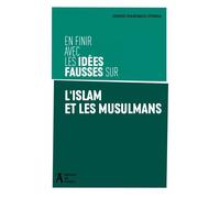 En finir avec les idées fausses sur l'islam et les musulmans Nouvelle édition mise à jour et augmentée - Omero Marongiu-Perria - Atelier Ed De L' - broché - Essai