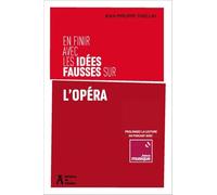 En finir avec les idées fausses sur l'opéra