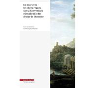 En finir avec les idées reçues sur la Convention européenne des droits de l'homme