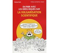 En finir avec les idées reçues sur la vulgarisation scientifique