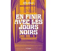 En finir avec les jours noirs - Effie Black - Le Gospel - broché - Roman
