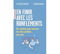 En finir avec les ronflements: Des solutions pour retrouver des nuits paisibles... pour tous