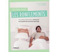 En finir avec les ronflements Un guide pratique pour retrouver une qualité de sommeil optimale. - Gérard Vincent - Eyrolles - broché - Guide