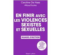 En finir avec les violences sexistes et sexuelles - Manuel d'action Caroline de Haas (Auteur)