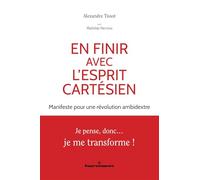 Alexandre Tissot – En finir avec l'esprit cartésien – Manifeste pour une révolution ambidextre