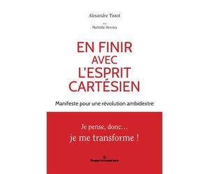En finir avec l'esprit cartésien Manifeste pour une révolution ambidextre - Alexandre Tissot - Hermann - broché - Essai