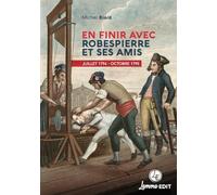 En finir avec Robespierre et ses amis: Juillet 1794 - Octobre 1795