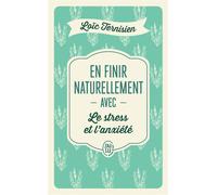 En finir naturellement avec le stress et l'anxiété - Loïc Ternisien - J'ai Lu - Poche - Guide