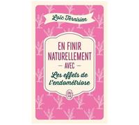 En Finir Naturellement Avec Les Effets De L'endométriose