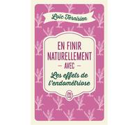 En finir naturellement avec les effets de l'endométriose - Loïc Ternisien - J'ai Lu - Poche - Guide