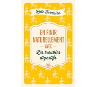 En finir naturellement avec les troubles digestifs