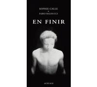 En finir Sophie Calle (Auteur), Fabio Balducci (Auteur)