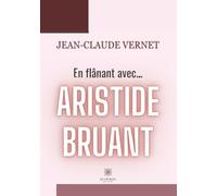En flânant avec... Aristide Bruant